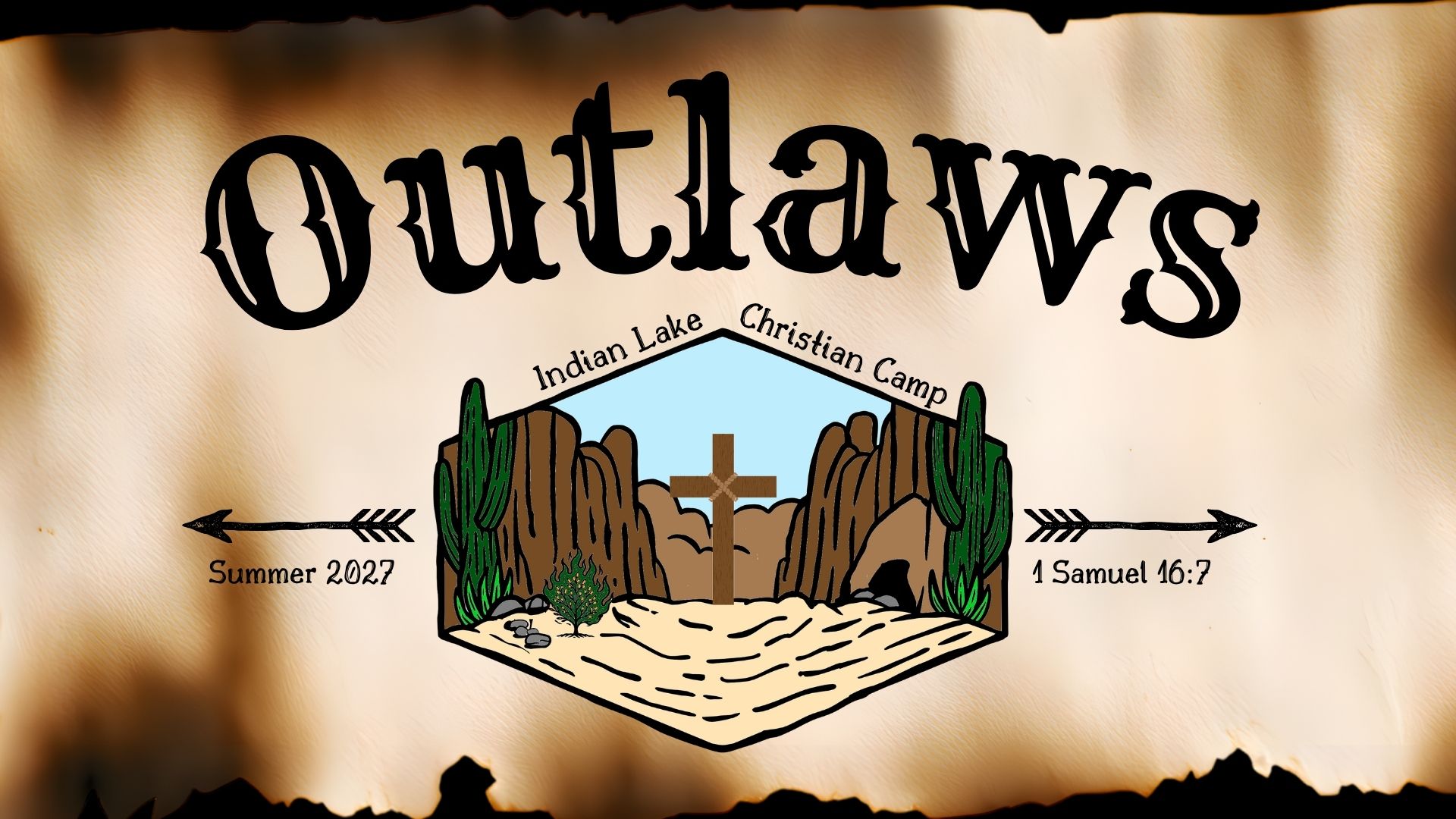 A parchment background with Outlaws in large text, a desert scene with cacti, rocks, a cross, and Indian Lake Christian Camp. Arrows point to Summer 20?? and 1 Samuel 16:7..